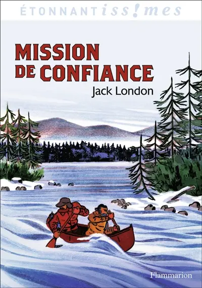 Mission de confiance : et autres aventures du Grand Nord