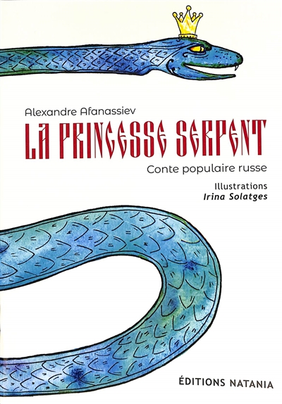 Contes de Natania. Vol. 3. La princesse serpent : conte populaire russe
