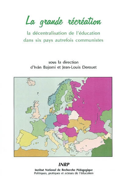 La grande récréation : la décentralisation de l'éducation dans six pays autrefois communistes
