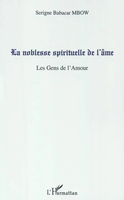 La noblesse spirituelle de l'âme : les gens de l'amour