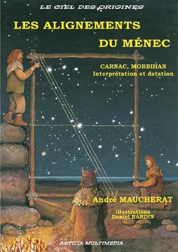 Les alignements du Ménec : Carnac, Morbihan, interprétation et datation