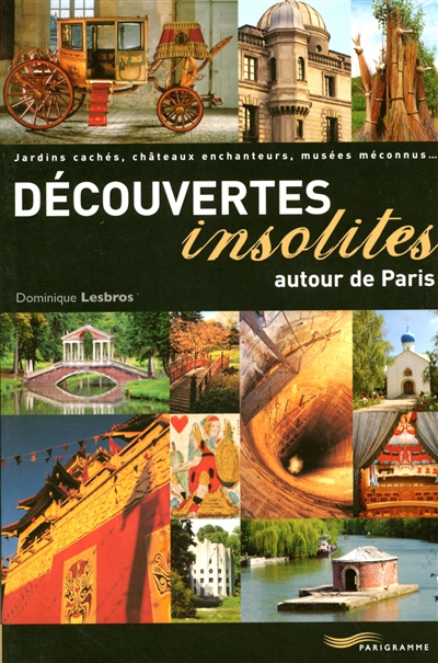 Découvertes insolites autour de Paris
