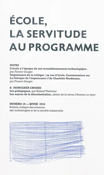 Notes & morceaux choisis : bulletin critique des sciences, des technologies et de la société industrielle, n° 10. Ecole, la servitude au programme