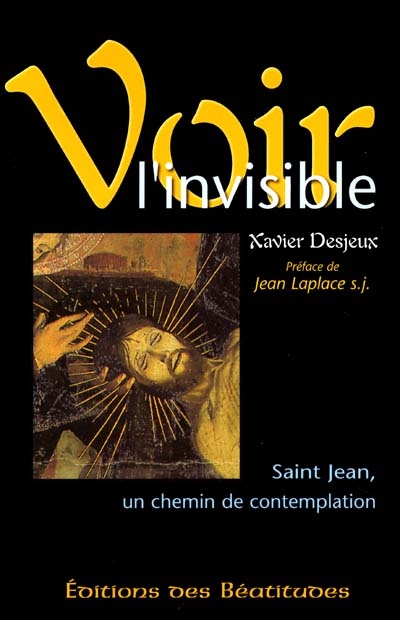 Voir l'invisible : l'Evangile de Jean, un chemin de contemplation