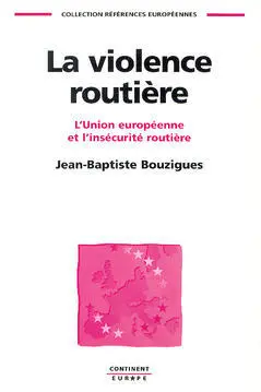 La violence routière : l'Union européenne et l'insécurité routière