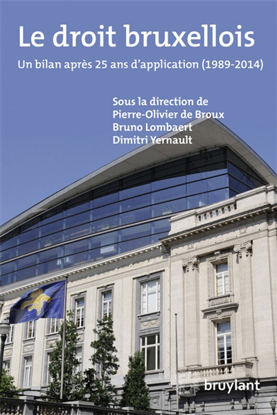 le droit bruxellois : un bilan après 25 ans d'application (1989-2014)