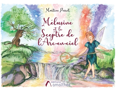 Mélusine et le sceptre de l'arc-en-ciel : contes