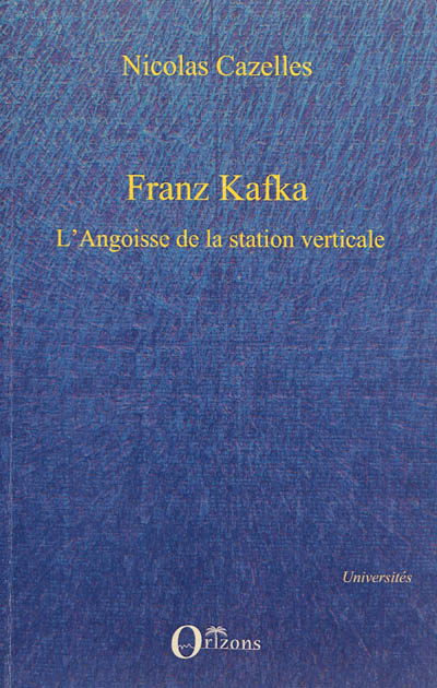 Franz Kafka : l'angoisse de la station verticale. Le drapeau de Robinson