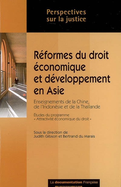 Réformes du droit économique et développement en Asie : enseignements de la Chine, de l'Indonésie et de la Thaïlande : études du programme Attractivité économique du droit