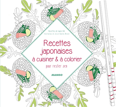 Recettes japonaises à cuisiner & à colorier : pour rester zen
