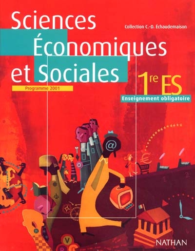 Sciences économiques et sociales 1re ES : enseignement obligatoire : livre de l'élève