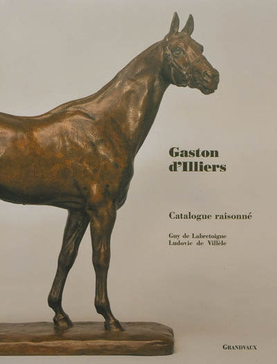Gaston d'Illiers, 1876-1932 : catalogue raisonné
