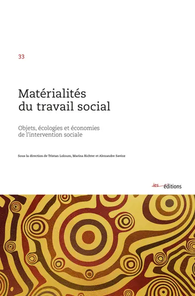 Matérialités du travail social : objets, écologies et économies de l'intervention sociale