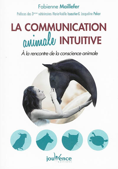 La communication animale intuitive : à la rencontre de la conscience animale