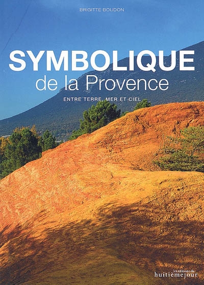 Symbolique de la Provence : entre terre, mer et ciel