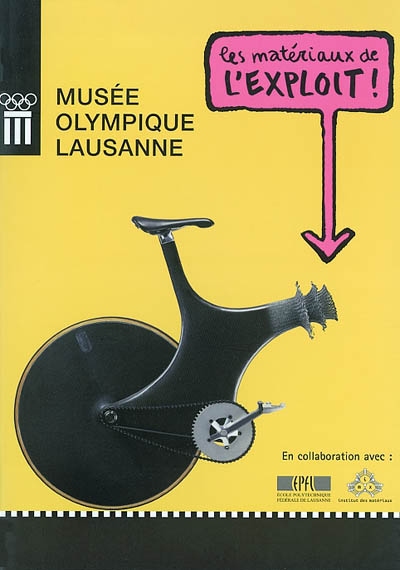 Les matériaux de l'exploit ! : exposition, Lausanne, Musée olympique, 12 sept. 2002-16 mars 2003