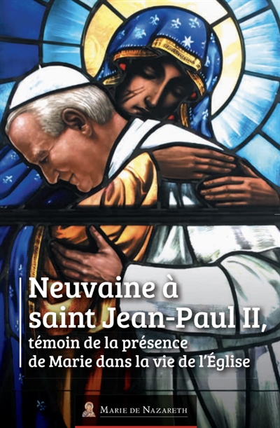 Neuvaine à saint Jean-Paul II, témoin de la présence de Marie dans la vie de l'Eglise