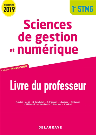 Sciences de gestion et numérique 1re STMG : livre du professeur : programme 2019
