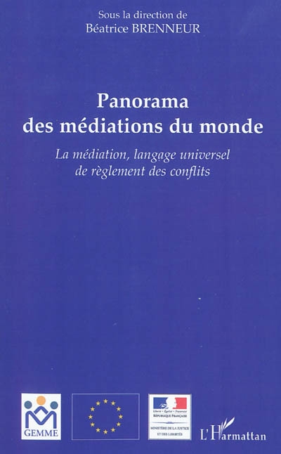 Panorama des médiations du monde : la médiation, langage universel de règlement des conflits : actes du colloque