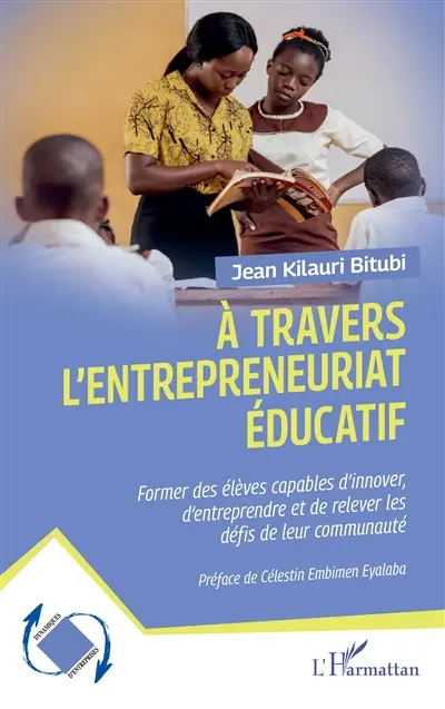A travers l'entrepreneuriat éducatif : former des élèves capables d'innover, d'entreprendre et de relever les défis de leur communauté