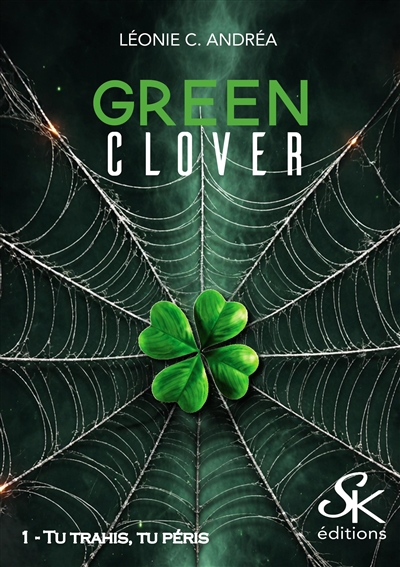 Green clover, tome 1 : Tu trahis, tu péris