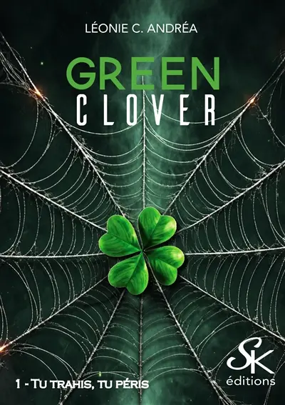 Green clover. Vol. 1. Tu trahis, tu péris