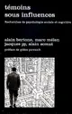 Témoins sous influences : recherches de psychologie sociale et cognitive