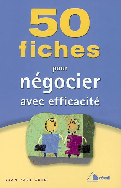 50 fiches pour négocier avec efficacité