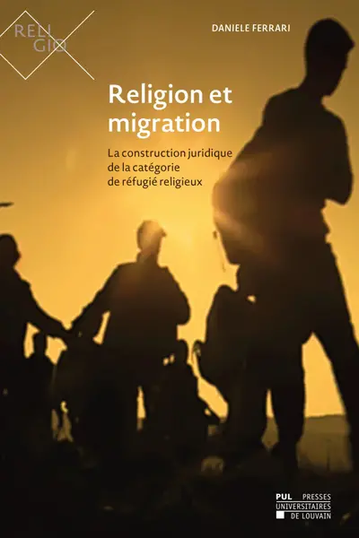 Religion et migration : la construction juridique de la catégorie de réfugié religieux