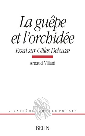 La guêpe et l'orchidée : essai sur Gilles Deleuze