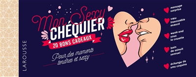 Mon sexy chéquier : 20 bons cadeaux pour des moments tendres et sexy
