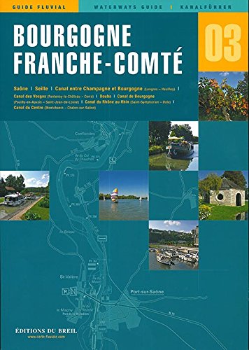 Bourgogne, Franche-Comté : Saône, Seille, canal entre Champagne et Bourgogne, canal des Vosges, Doubs, canal de Bourgogne, canal du Rhône au Rhin, canal du Centre