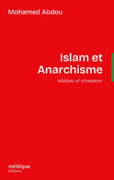 Islam et anarchisme : relations et résonances Islam et anarchisme : relations et résonances