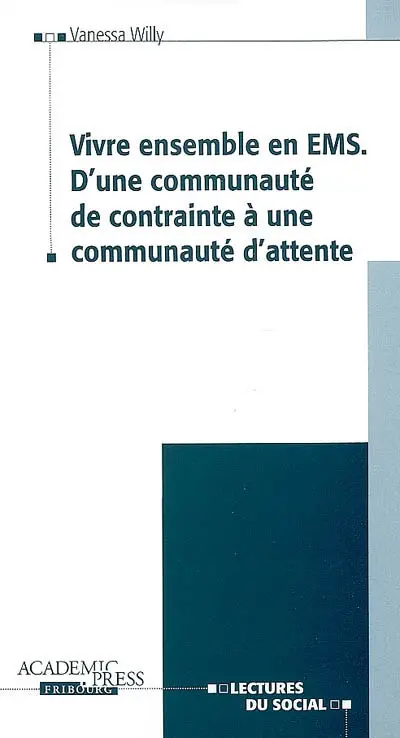 Vivre ensemble en EMS : d'une communauté de contrainte à une communauté d'attente