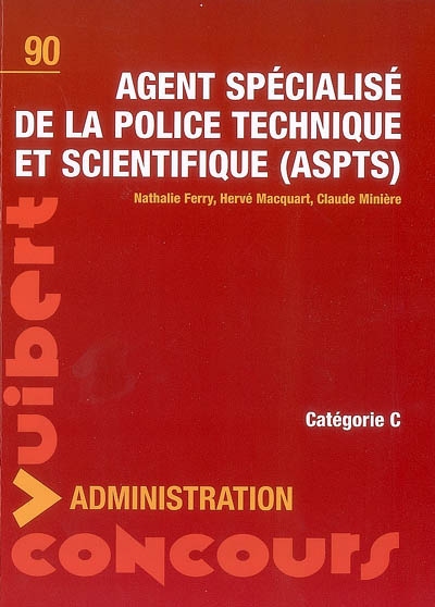 Agent spécialisé de la police technique et scientifique, ASPTS : catégorie C