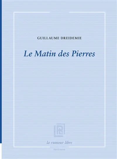 Le matin des pierres