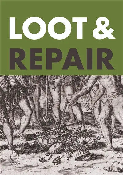 Loot & repair : plunder and restitution between the early modern battlefield and the Modern-Day Museum