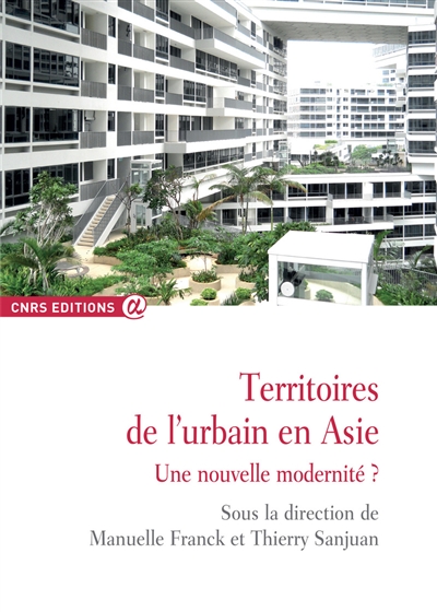 Territoires de l'urbain en Asie : une nouvelle modernité ?