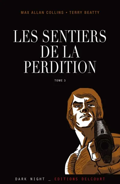 Les sentiers de la perdition. Vol. 3. Retour à perdition