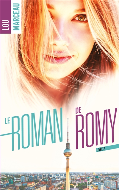 Le roman de Romy. Vol. 2