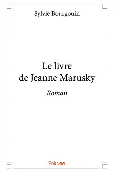 Le livre de jeanne marusky : Roman