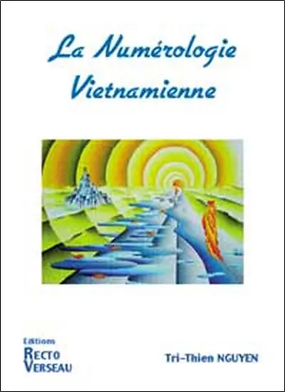 La numérologie vietnamienne : comprendre les relations entre votre date de naissance et les dates du temps. Bâm Dôn