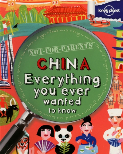 China : everything you ever wanted to know : not for parents