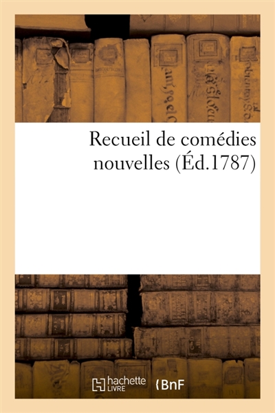 Recueil de comédies nouvelles