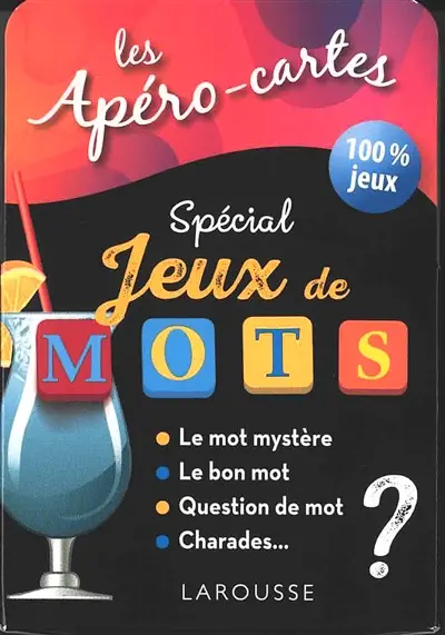 Les apéro-cartes spécial jeux de mots : le mot mystère, le bon mot, question de mot, charades... : 100 % jeux