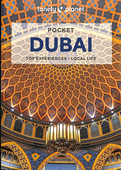 Pocket Dubai : top experiences, local life