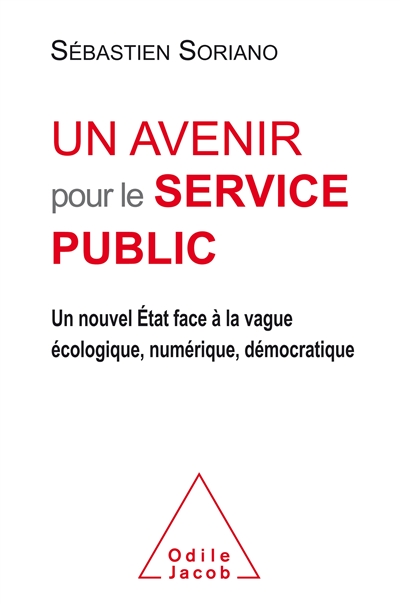 Un avenir pour le service public : un nouvel Etat face à la vague écologique, numérique, démocratique