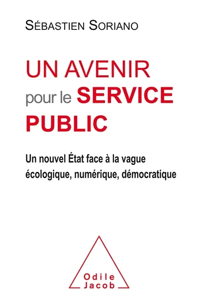 Un avenir pour le service public : un nouvel Etat face à la vague écologique, numérique, démocratique