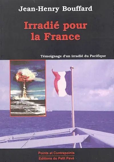 Irradié pour la France : témoignage d'un irradié du Pacifique
