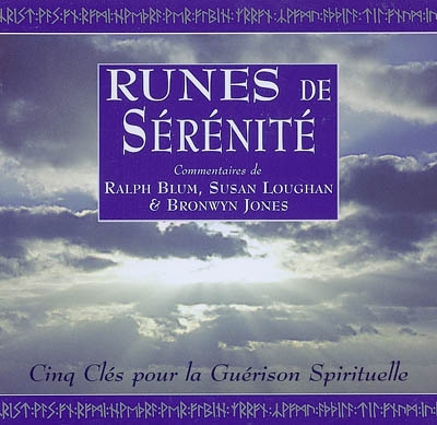 Runes de sérénité : cinq clés pour la guérison spirituelle
